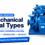 Mechanical Seal Types for Pumps: Design Guide