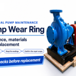 Pump Wear Ring: 5 Checks Before Replacement
