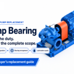 Pump Bearing Replacement: Which Type Fits Your Pump?
